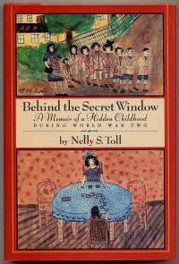 Behind the Secret Window: A Memoir of a Hidden Childhood during World War Two
